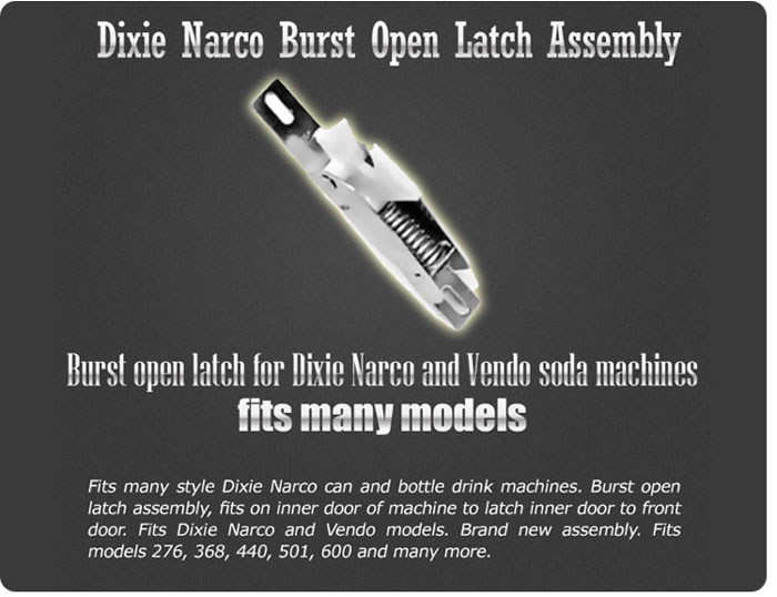 Dixie Narco Burst Open Latch